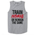 Grey Train Insane Or Remain The Same Sleeveless Top