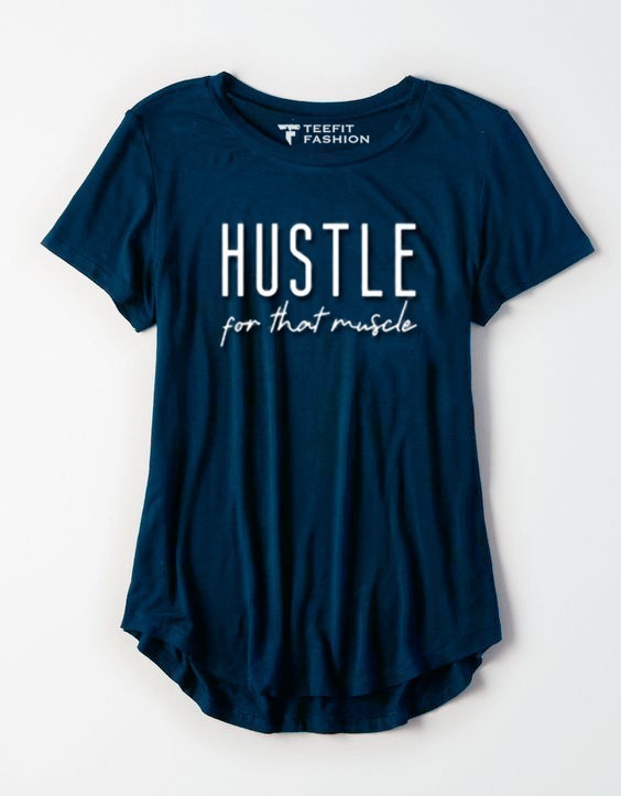 Hustle For That Muscle Women Tee - TeeFit Fashion